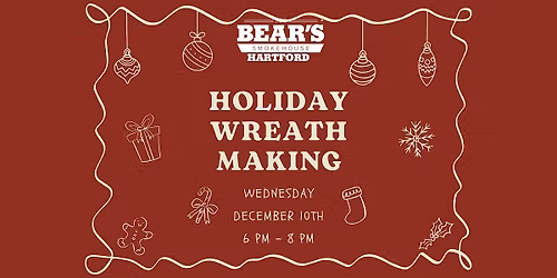 Holiday Wreath Making at Bear's Smokehouse - Hartford