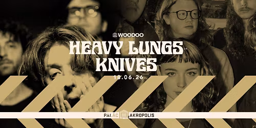 Heavy Lungs (UK) + Knives (UK) | s\u00e9rie woodoo