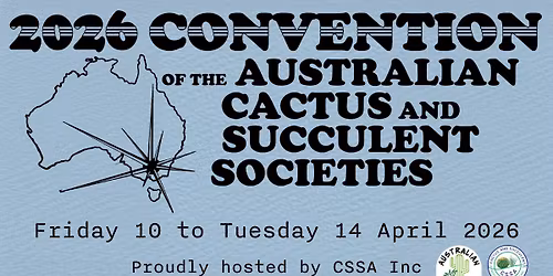 2026 Convention of the Australian Cactus and Succulent Societies