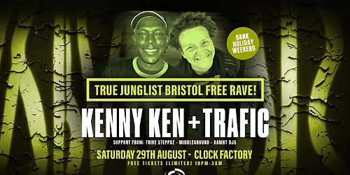 True Junglist FREE RAVE - Kenny Ken + Trafic MC [Bank Holiday Weekend]