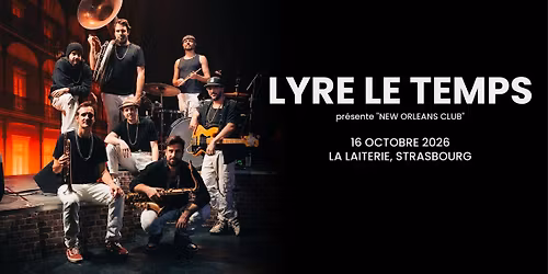 LYRE LE TEMPS - La Laiterie - Strasbourg 