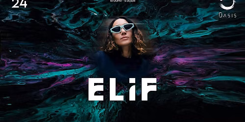 Oasis presents: ELIF
