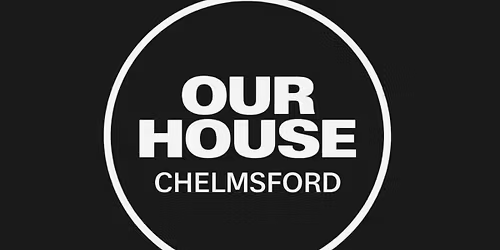 Our House Chelmsford Presents JAEKO and Guests 