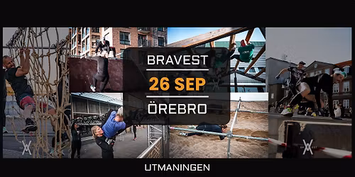 BRAVEST \u2022 UTMANINGEN - \u00d6REBRO | 26-27 SEP