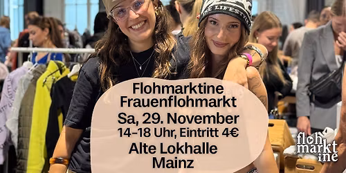 Flohmarktine Frauenflohmarkt \/ M\u00e4dchenflohmarkt!\ud83d\ude0d Sa, 29. November, Alte Lokhalle Mainz