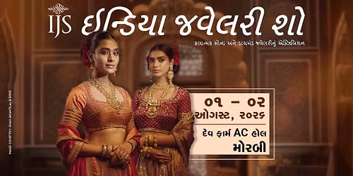 IJS - INDIA JEWELLERY SHOW — Dev Farm A.C. Banquet Hall, Morbi