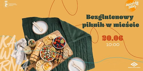 Warsztaty kulinarne: Bezglutenowy piknik w mie\u015bcie \/ S\u0105siedzkie soboty