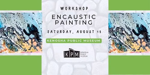 Workshop: Encaustic Painting