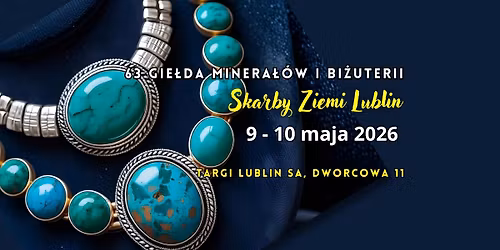 63 SKARBY ZIEMI Lublin - Gie\u0142da Minera\u0142\u00f3w i Bi\u017cuterii