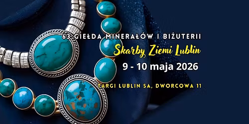 63 SKARBY ZIEMI Lublin - Gie\u0142da Minera\u0142\u00f3w i Bi\u017cuterii
