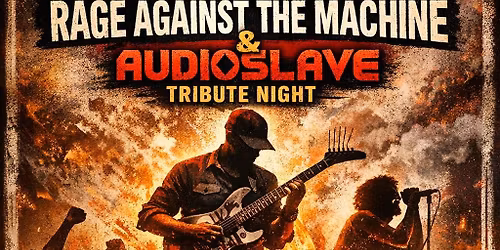\ud83d\udd25 RAGE AGAINST THE MACHINE & AUDIOSLAVE TRIBUTE NIGHT \ud83d\udd25