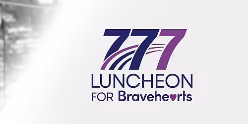 777 Luncheon for Bravehearts