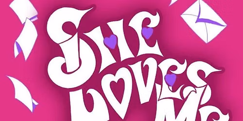 SHE LOVES ME- a Musical Romantic Comedy