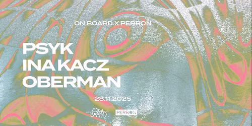 ON BOARD: INA KACZ, OBERMAN, PSYK