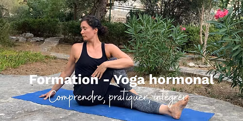Formation Yoga Hormonal - Comprendre, pratiquer, int\u00e9grer