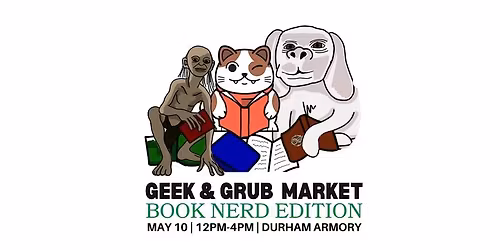 Durham Geek and Grub Market (Book Nerd Edition)