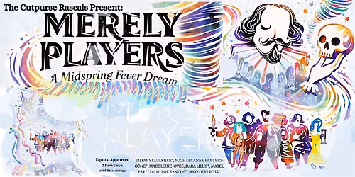 Merely Players: A Midspring Fever Dream
