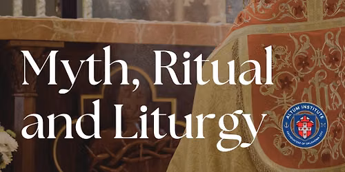 Myth, Ritual and Liturgy - Faith and the Arts annual lecture