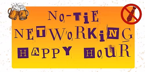 NO-TIE Networking Happy Hour
