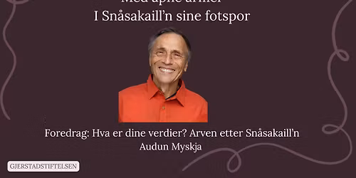 Hva er dine verdier? Arven etter Sn\u00e5sakaill'n