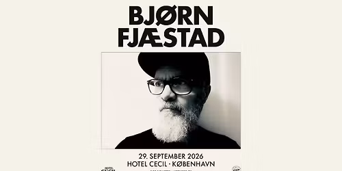Bj\u00f8rn Fj\u00e6stad | Hotel Cecil, K\u00f8benhavn