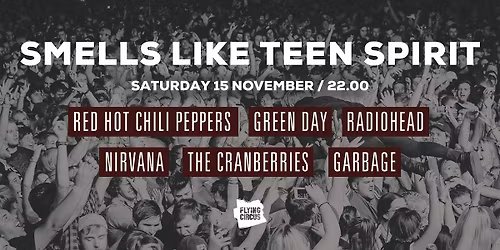 \ud83c\udfb8 Smells like Teen Spirit Party  \ud83c\udfb8 @ Flying Circus 