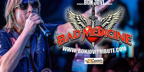 BAD MEDICINE: The Music of Bon Jovi