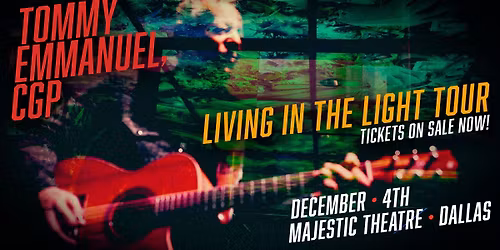 Tommy Emmanuel CGP - Living In The Light Tour | Dallas, TX