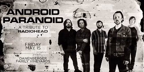 An Evening of Radiohead with Android Paranoid at Danenberger Family Vineyards