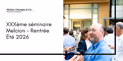 XXX\u00e8me s\u00e9minaire Melcion (rentr\u00e9e \u00e9t\u00e9 2026)