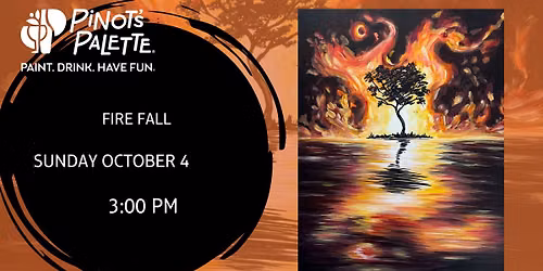 Fire Fall - Paint and Sip 