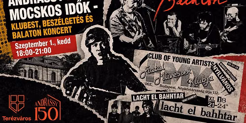 ANDR\u00c1SSY150: MOCSKOS ID\u0150K - KLUBEST, BESZ\u00c9LGET\u00c9S \u00c9S BALATON KONCERT