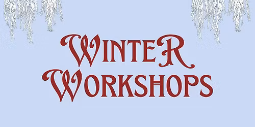 Winter Workshops
