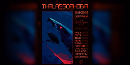 THALASSOPHOBIA: come to the shark side @ CENTR\u00c1LA | 21\/8\/2026