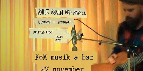 Kalle Berlin med kapell - Releasefest f\u00f6r "levande i studion"