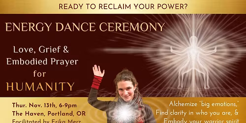  Energy Dance Ceremony: Love, Grief & Embodied Prayer for Humanity