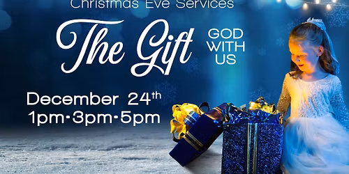 Christmas Eve Services: The Gift- God With Us