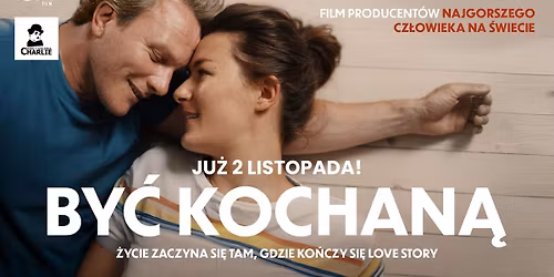 BY\u0106 KOCHAN\u0104 - przedpremiera w Kinie Charlie!