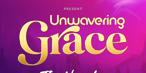 \u2728 UNWAVERING GRACE \u2013 LIVE CONCERT \u2728