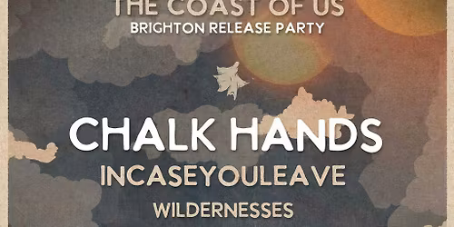 Chalk Hands "The Line That Shapes the Coast of Us" Brighton Release Party