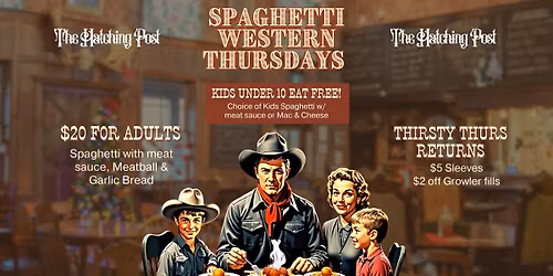 Spaghetti Western Family Night & Thirsty Thursdays @ The Hatching Post