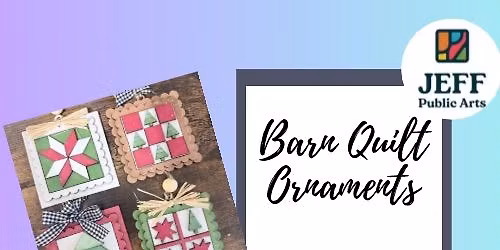 Art After Hours- Barn Quilt Christmas Ornaments with Jeff Public Arts