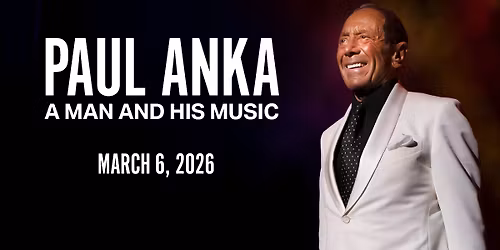 PAUL ANKA: A MAN AND HIS MUSIC