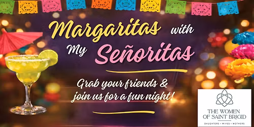 Margaritas with My Senoritas with the Women of Saint Brigid