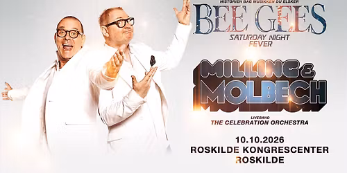 Milling & Molbech: Bee Gees i Roskilde Kongrescenter - F\u00e5 billetter!