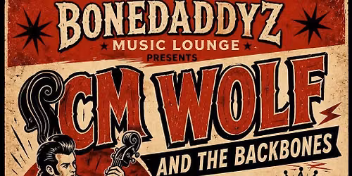 CM Wolf and The Backbones Live So-Cal!  