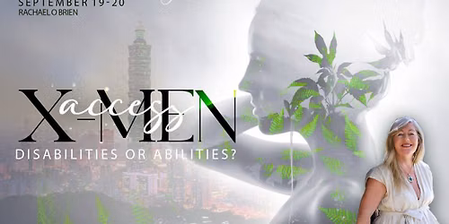 Access X-Men: Disabilities or Abilities? \u2013 Taipei City, Taiwan & Online