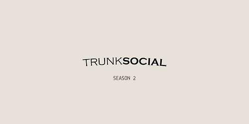 TRUNK SOCIAL SEASON 2