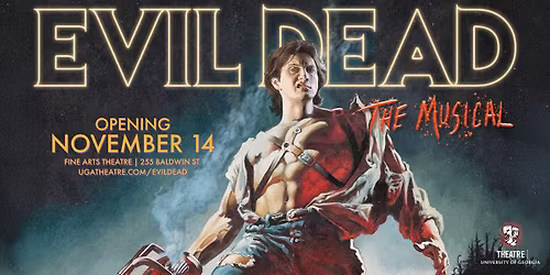 UGA Theatre: Evil Dead - The Musical