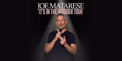Joe Matarese: It\u2019s in the Wooder Tour